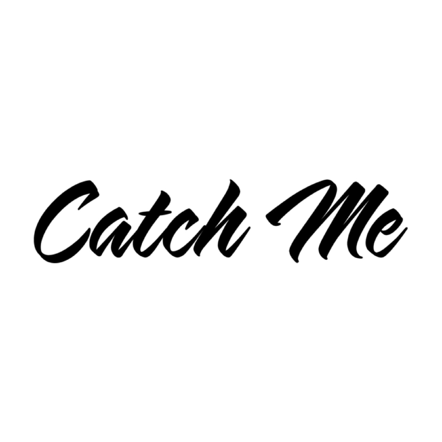 Catch Me